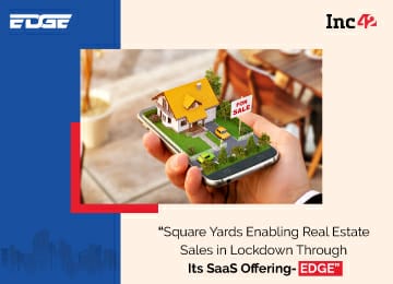 Square Yard Edge all set to empower digital real estate sales