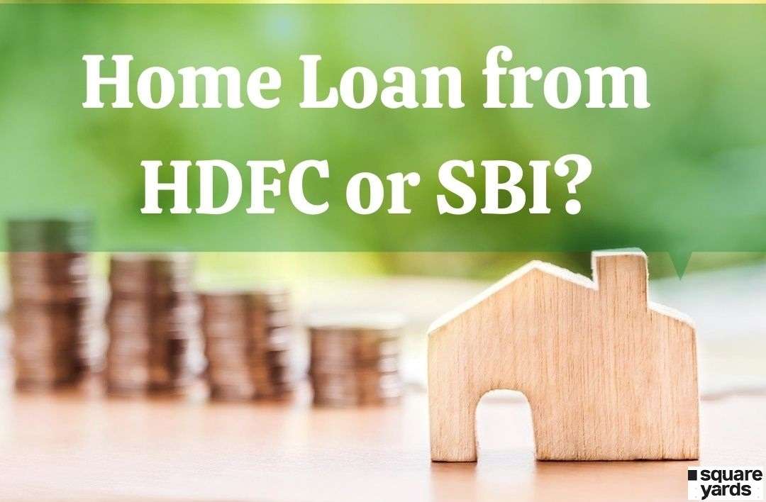 home loan from HDFC or SBI?