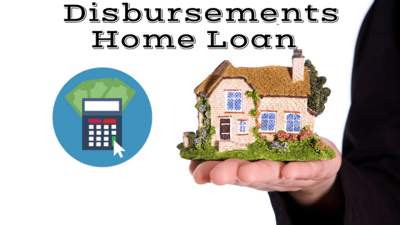 Disbursement Home Loan