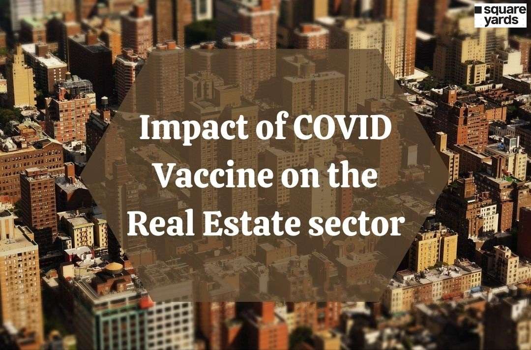 Impact of COVID Vaccine on the Real Estate sector