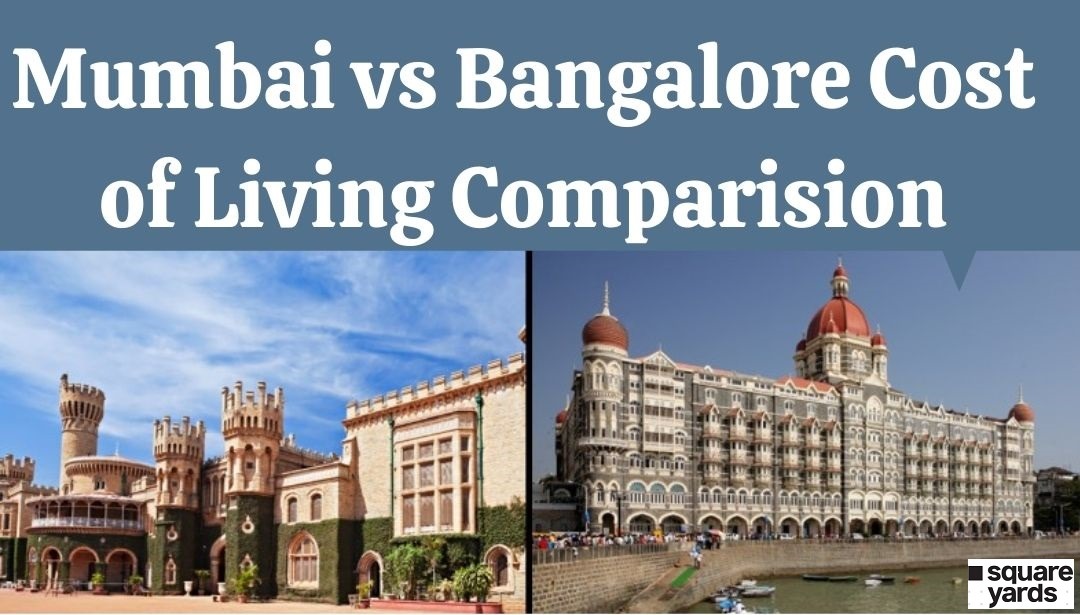 Mumbai vs Bangalore Cost of Living Comparison