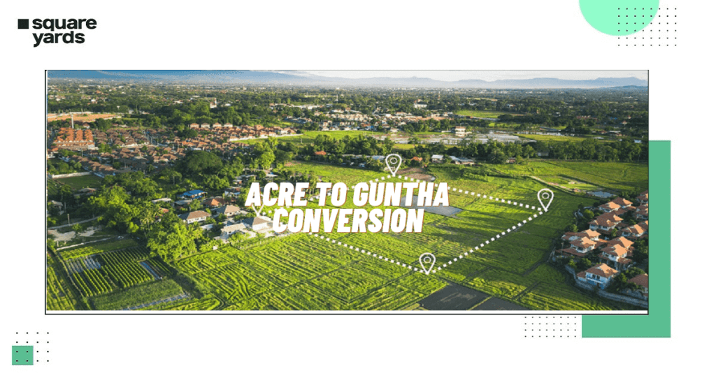 Know All About Acre to Guntha Land Measurement Unit Conversion