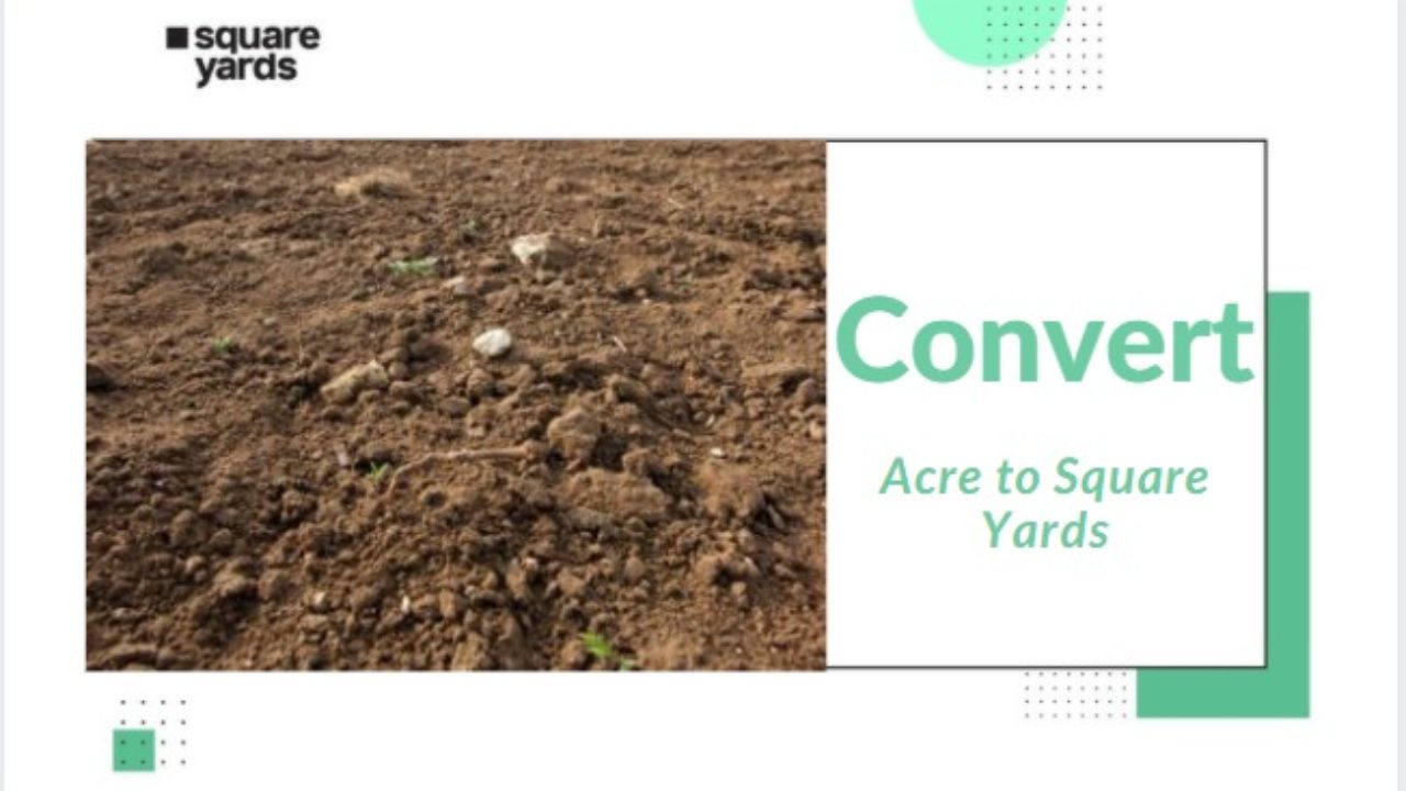 Know More About Acre To Square Yards Conversion