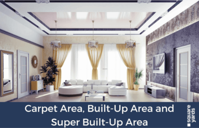 Carpet Area, Built-Up Area and Super Built-Up Area