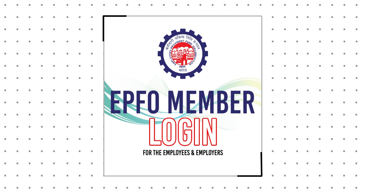 Epfo Member Portal Login Step By Step Guide For Epfo Member Login