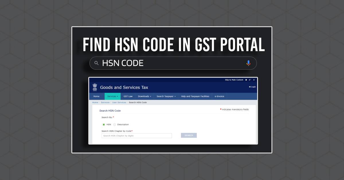 HSN Code Format, List and How to find HSN Code in GST Portal