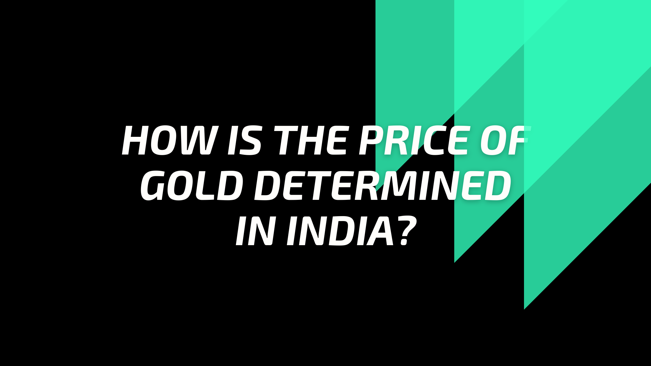 price of Gold determined in India