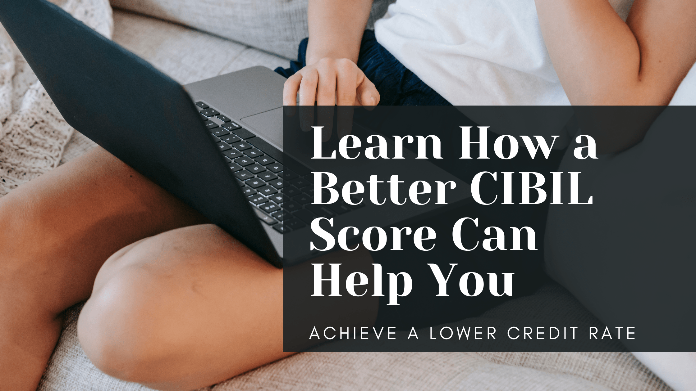 Better CIBIL Score