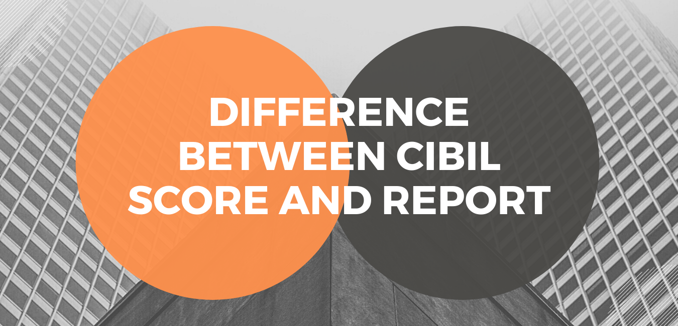CIBIL Score and Report