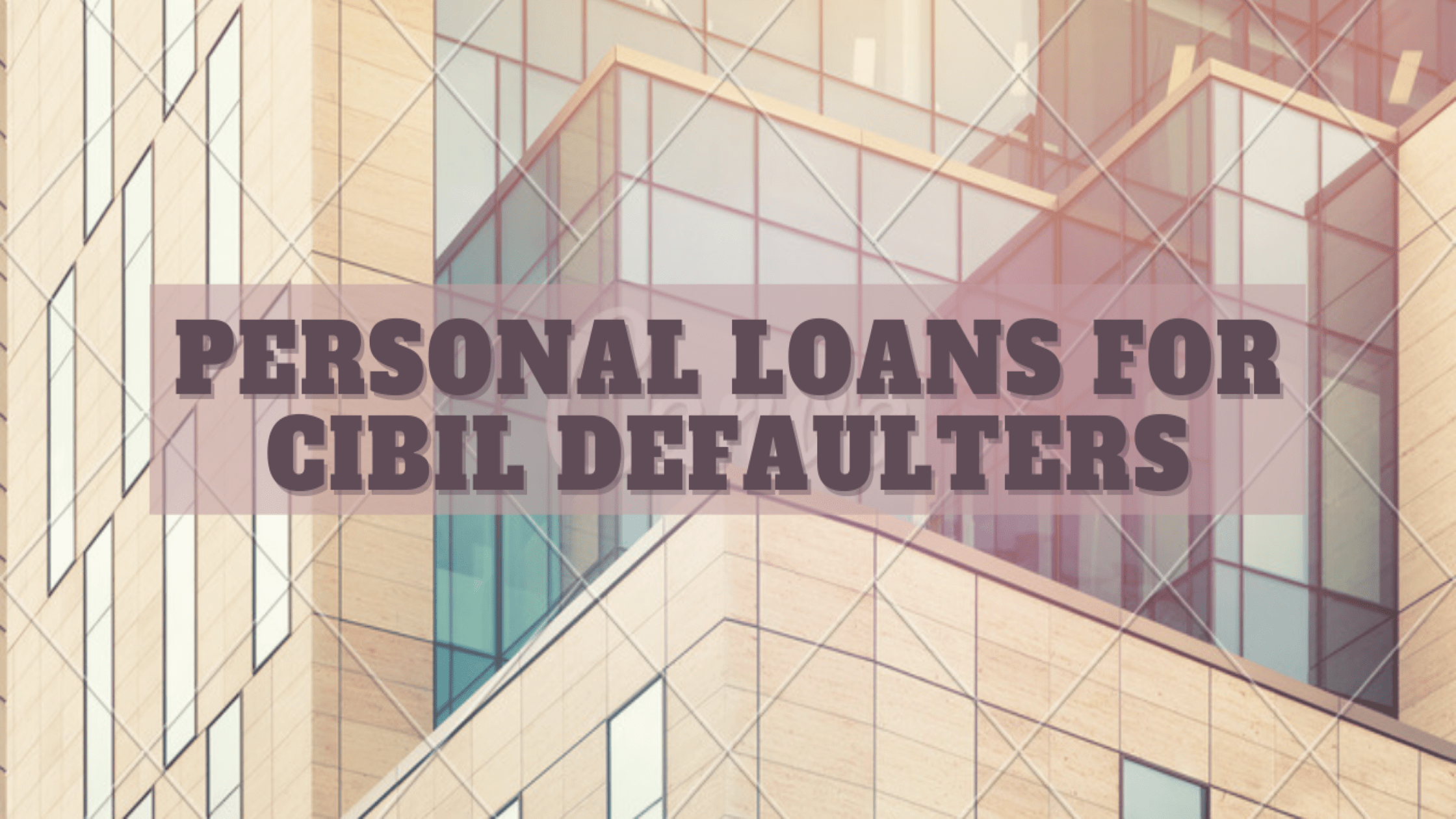 Personal Loans for CIBIL Defaulters
