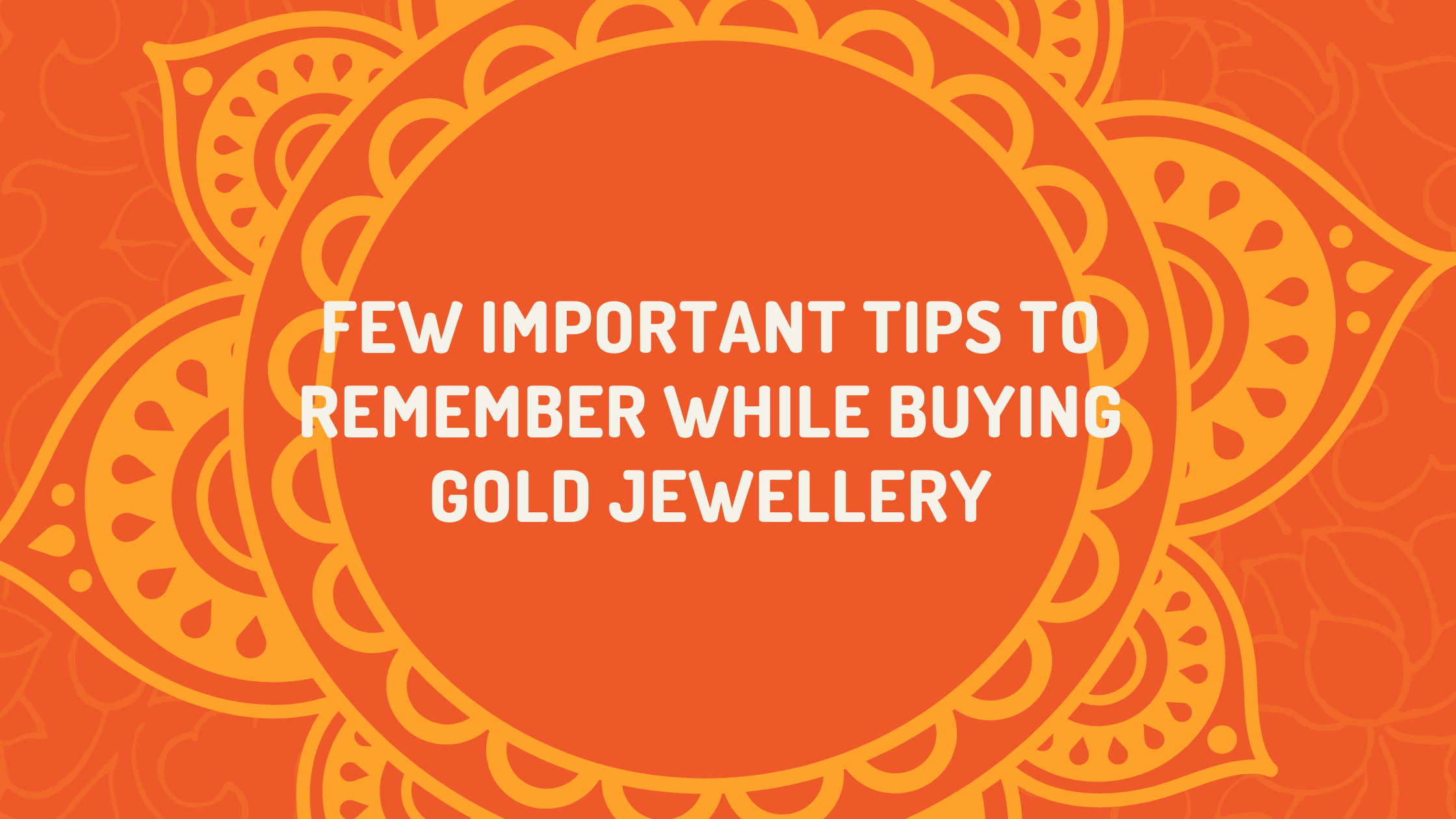 Few Important Tips To Remember While Buying Gold Jewellery