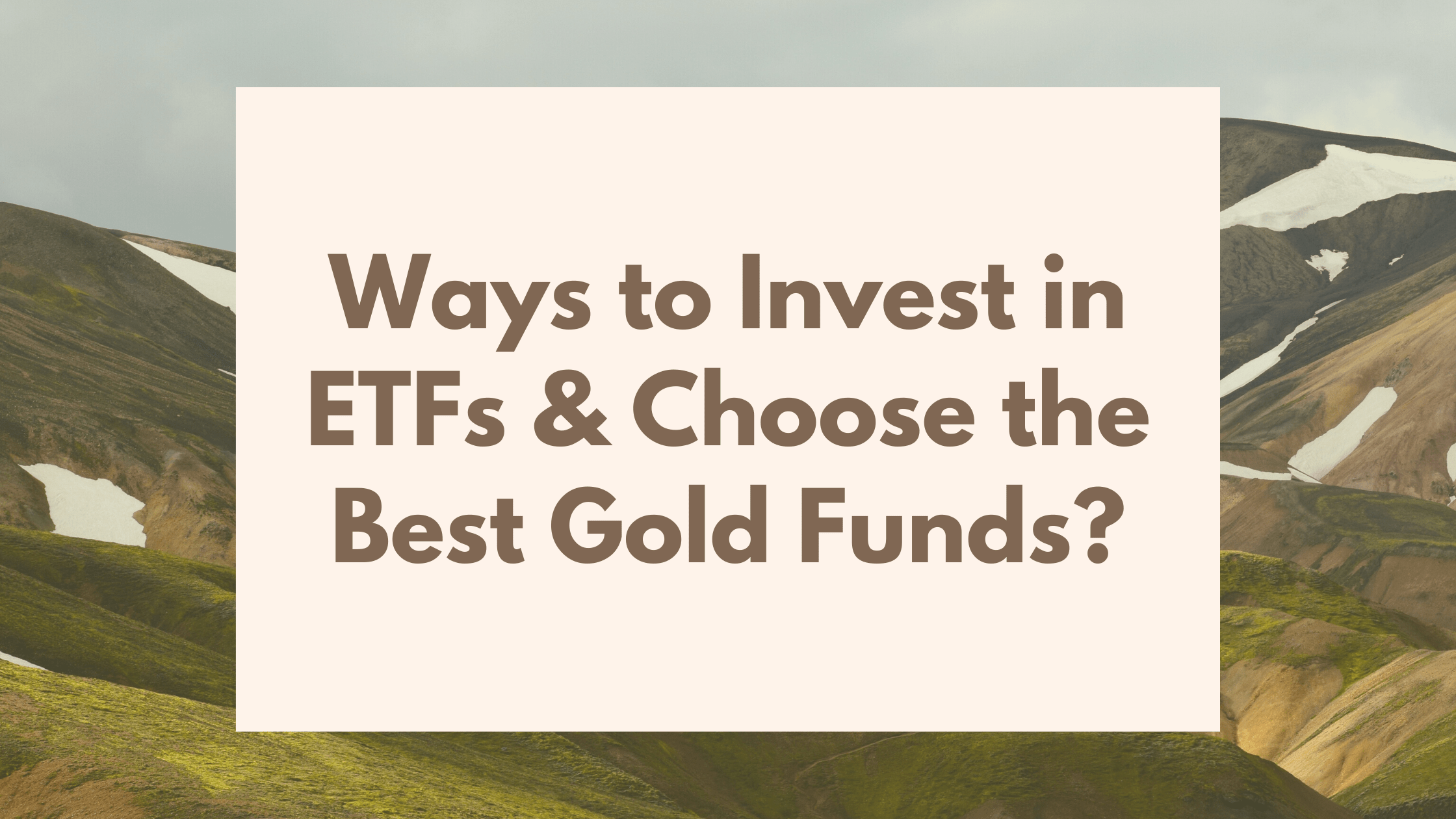 Choose the Best Gold Funds