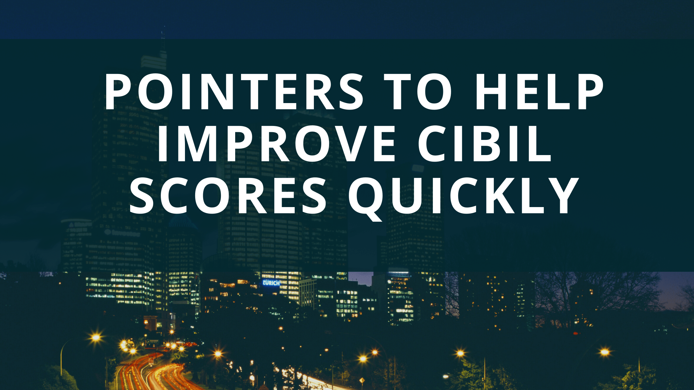 Help Improve CIBIL Scores