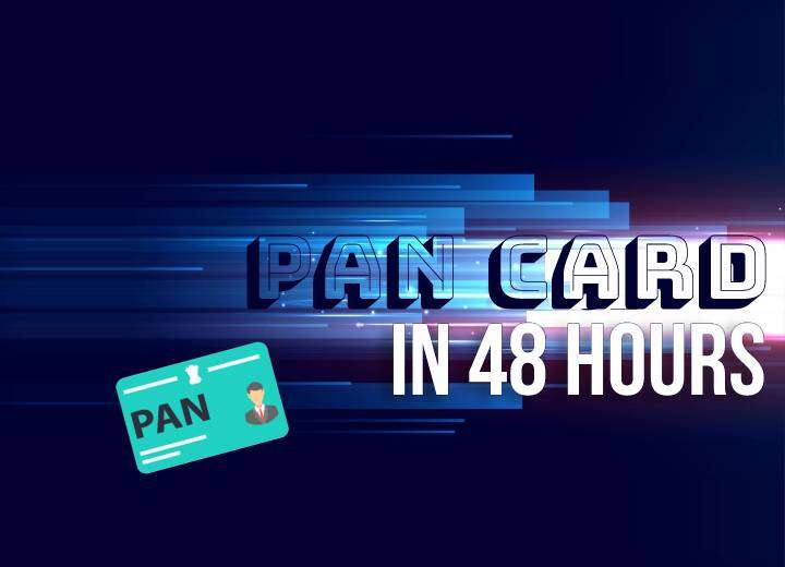 PAN Card in 48 Hours