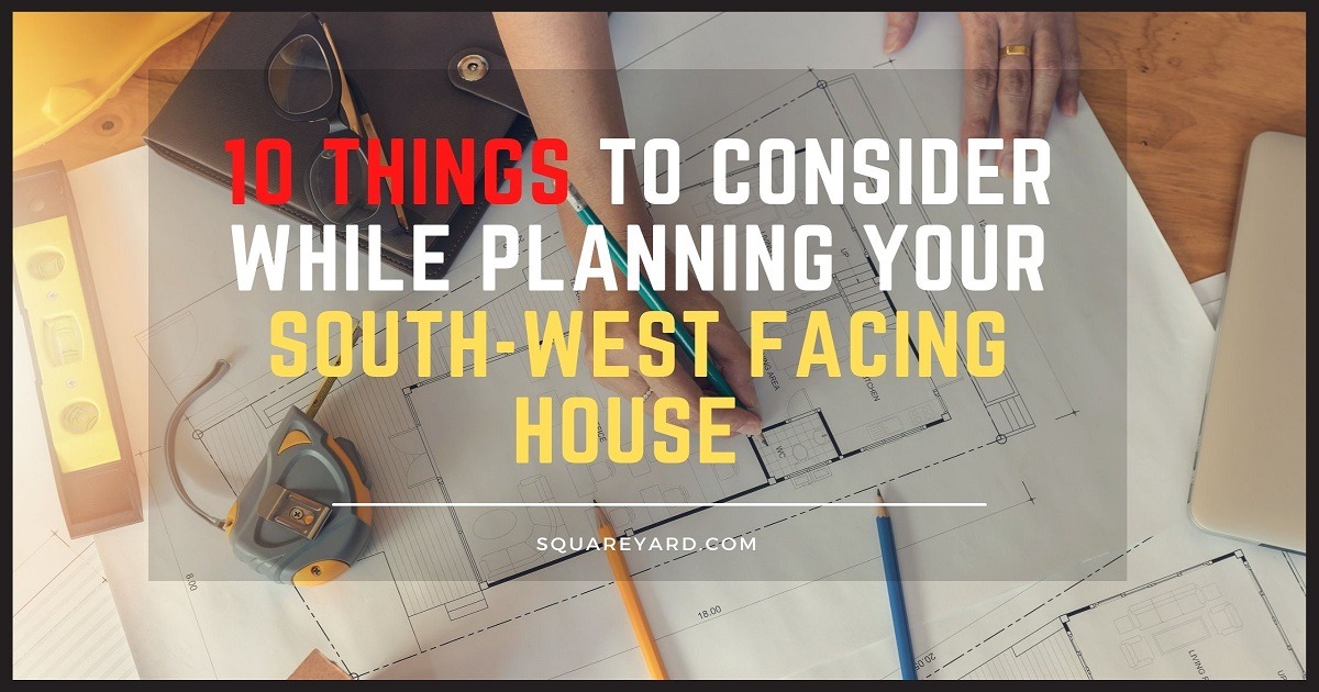 South West Facing House Vastu Plans, Tips and Remedies