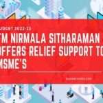 FM Nirmala Sitharaman Offers Relief Support to MSMEs