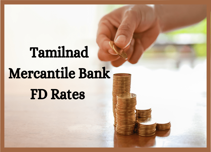 Tamilnad Mercantile Bank FD Rates