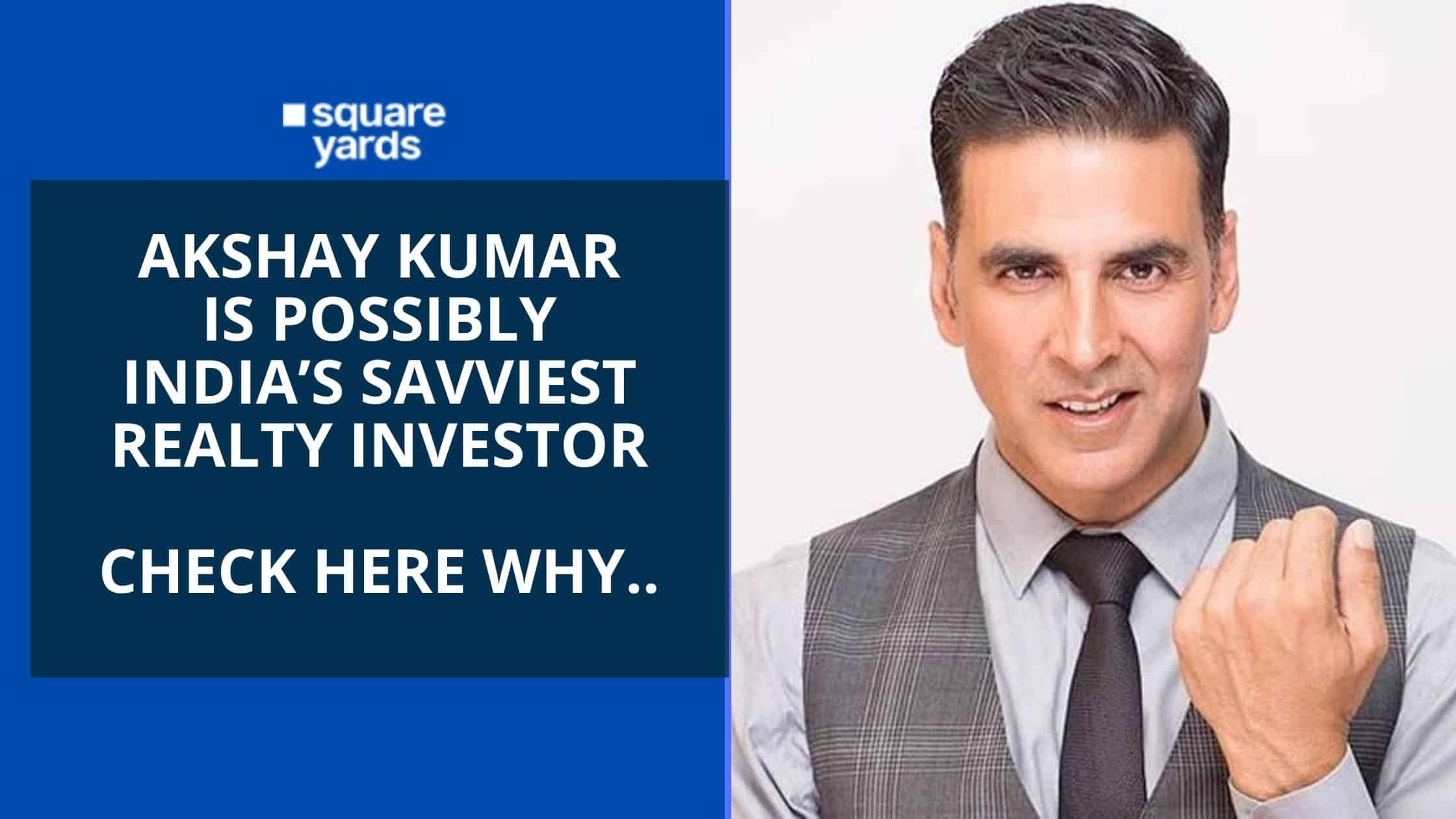 akshay-kumar-is-possibly-indias-savviest-realty-investor-check-why