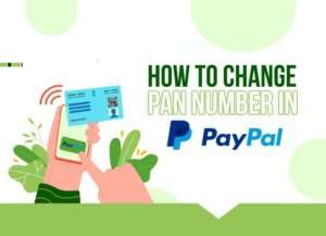 How to Change PAN Card Number in PayPal through Phone and