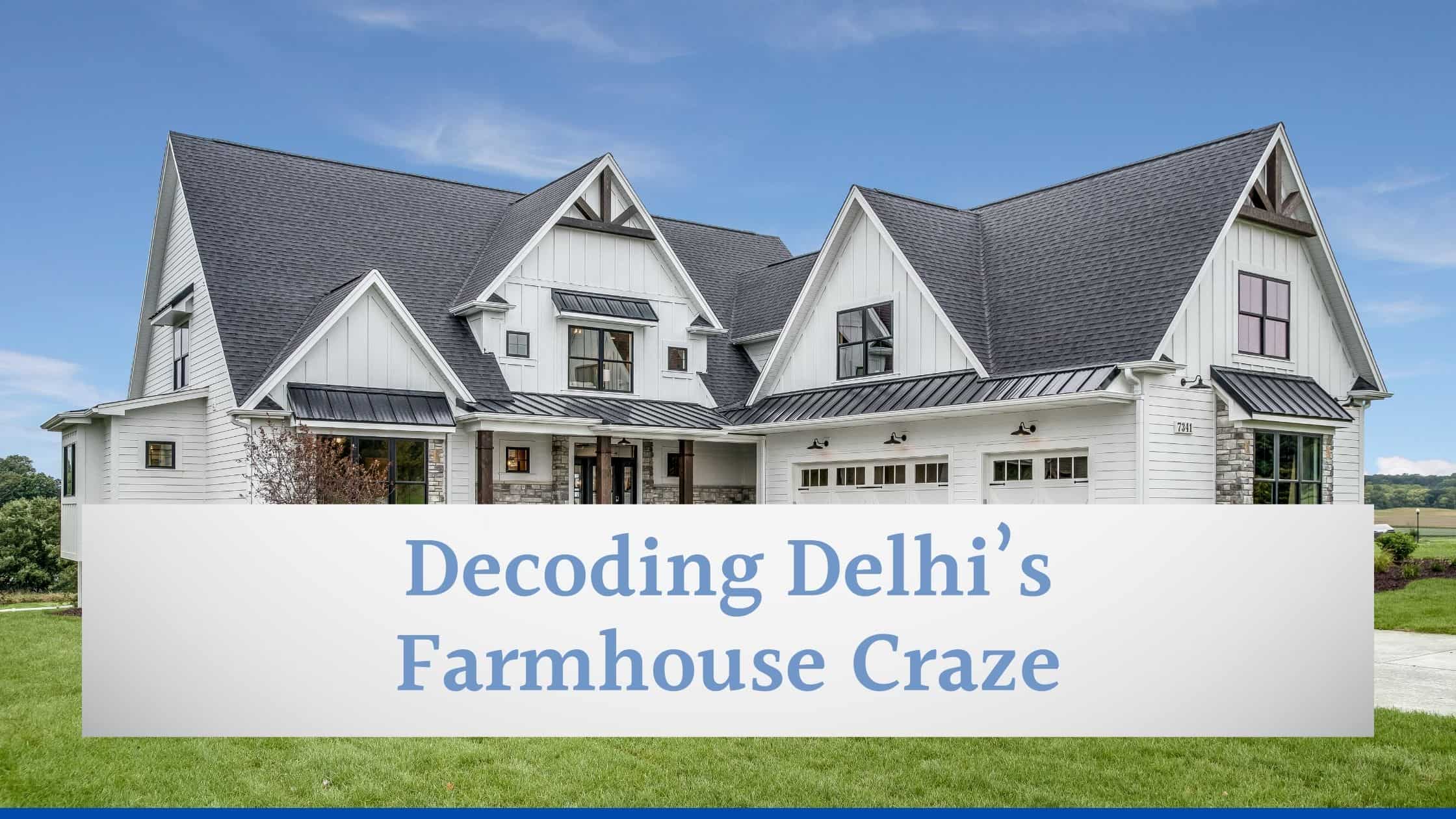 Decoding-Delhi-Farmhouse-Craze