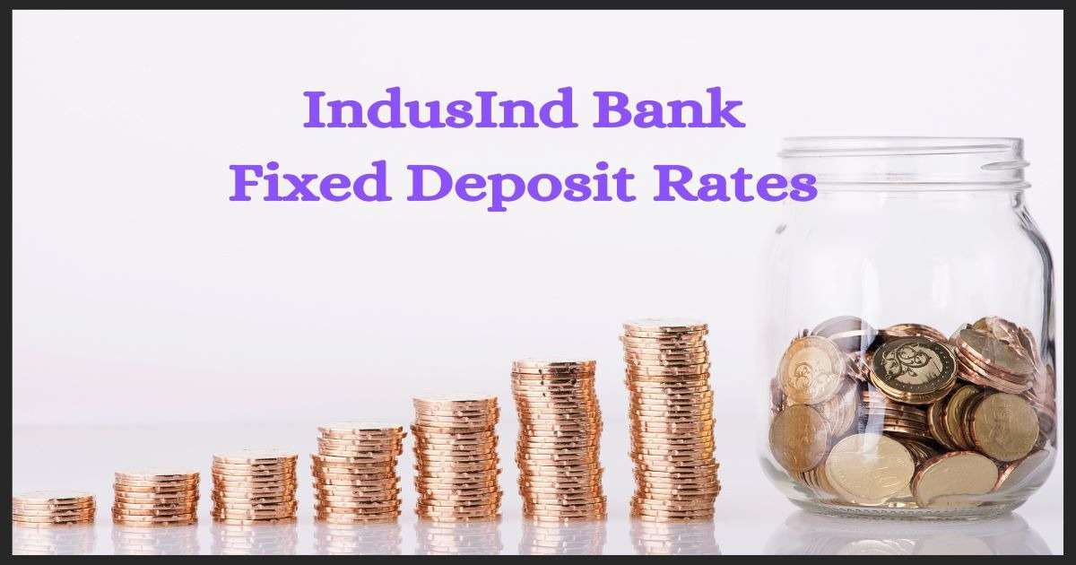 IndusInd Bank Fixed Deposit Rates