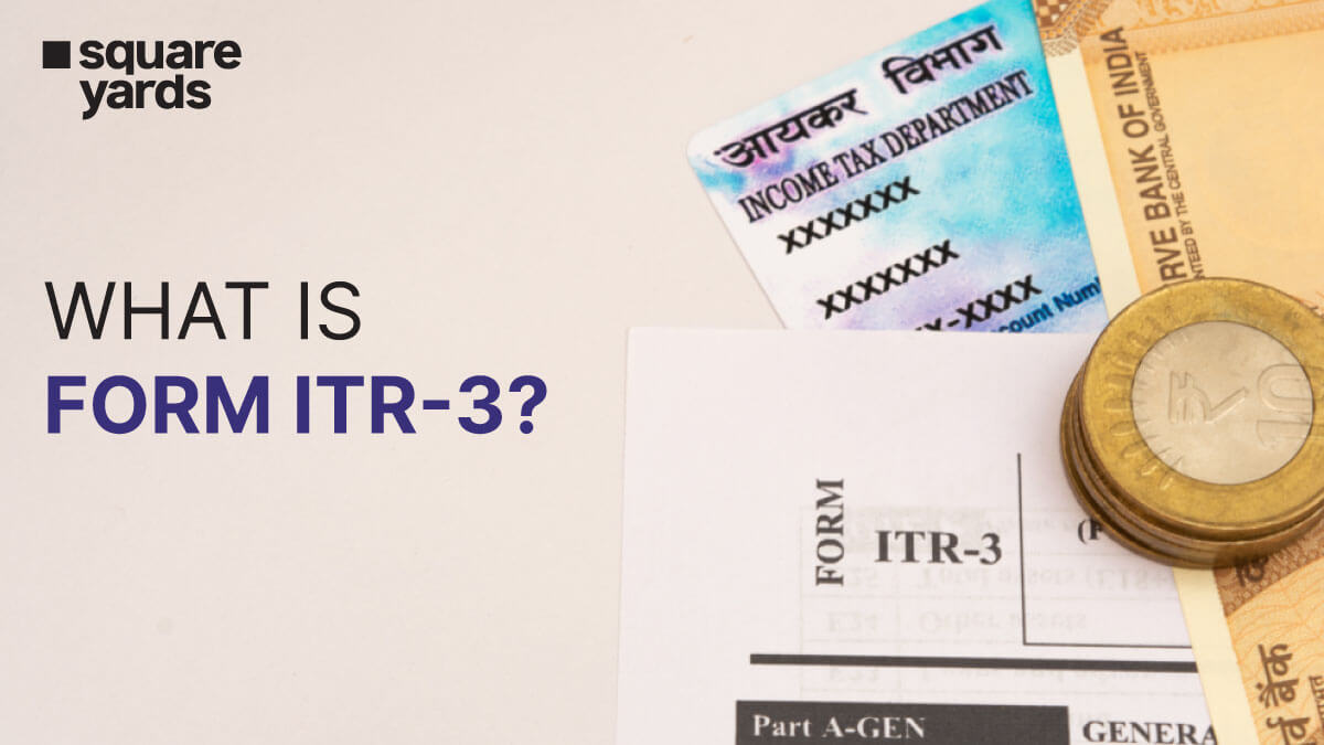 ITR 3 Form How To Fill ITR 3 Structure And Documents Required