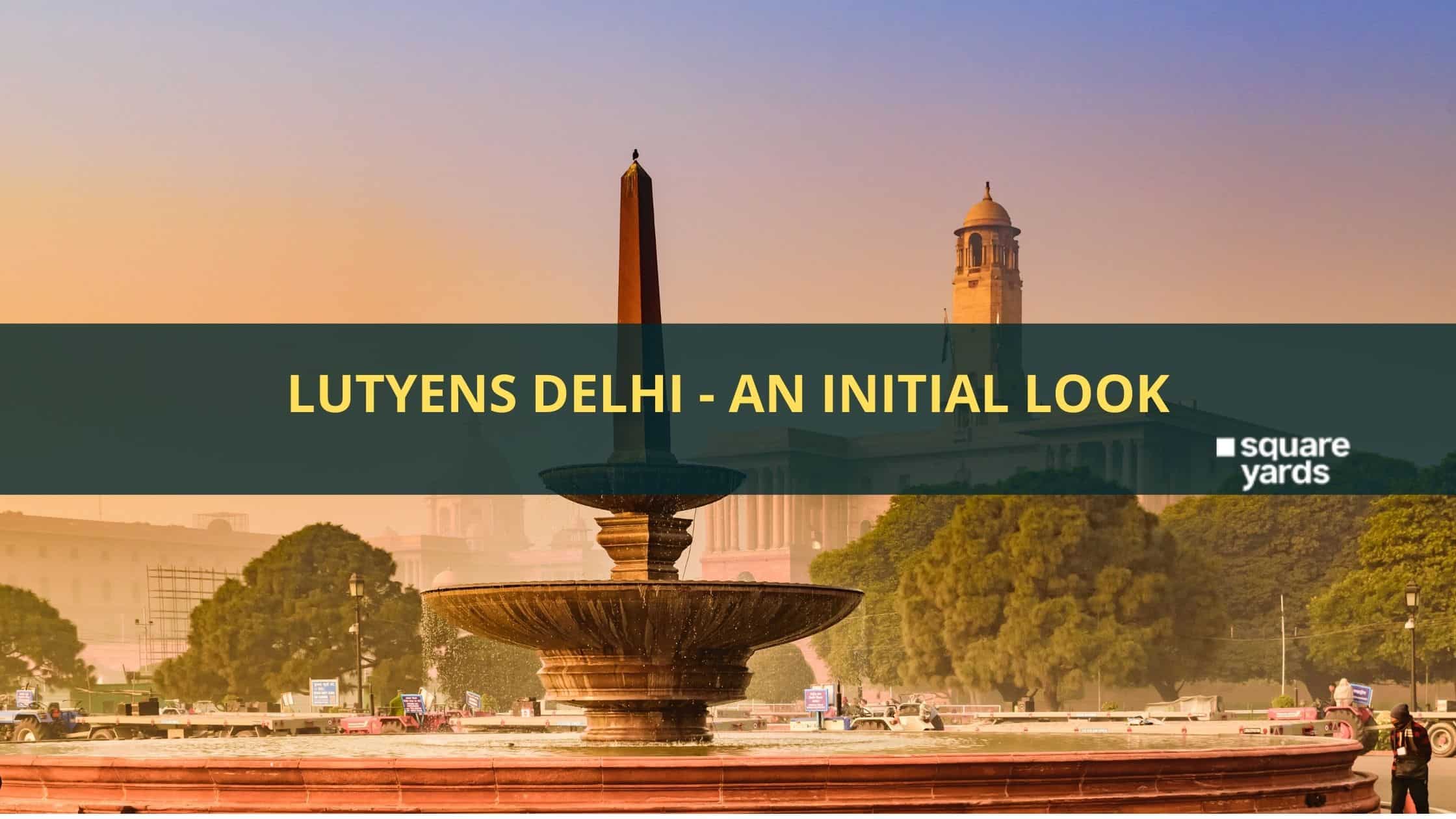 lutyens-delhi-initial-look