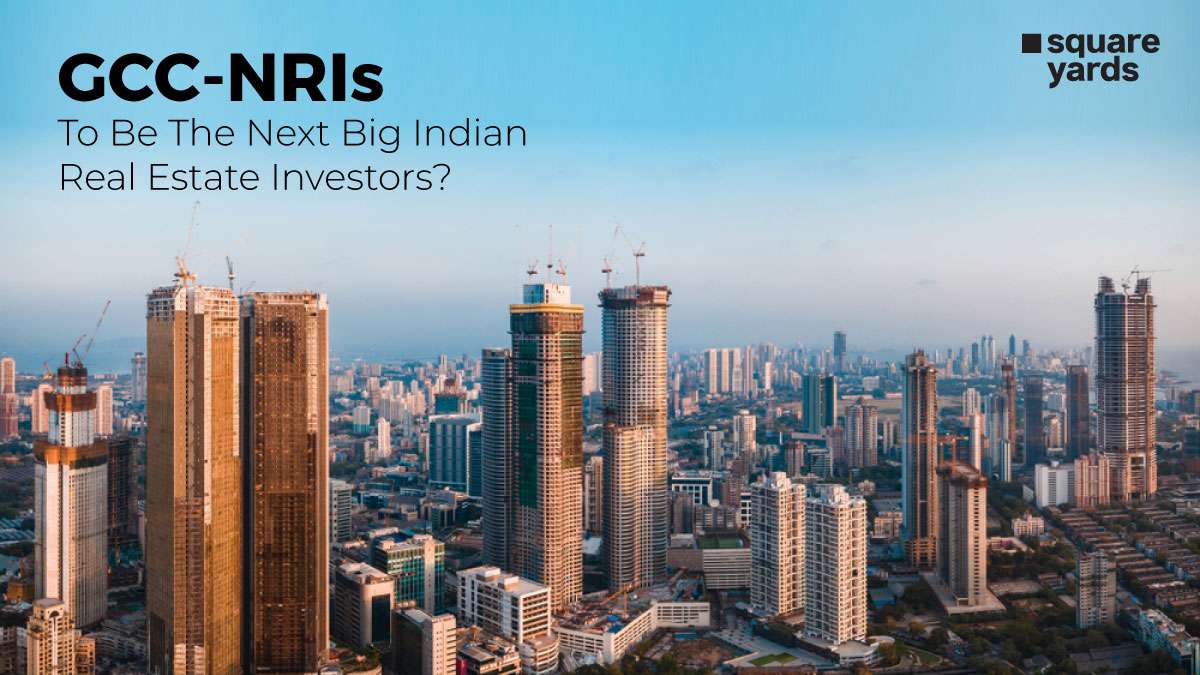 GCC-NRIs-To-Be-The-Next-Big-Indian-Real-Estate-Investors