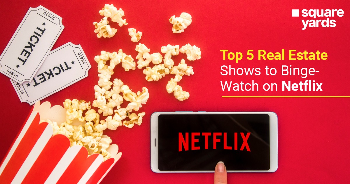 Top RealEstateBased Netflix Shows that are Hard to Miss