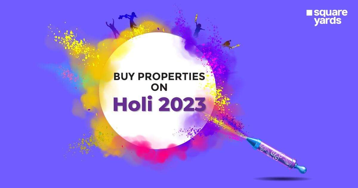 Buy-Properties-on-Holi-2023