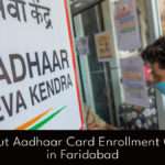 All-About-Aadhaar-Card-Enrollment-Centres-in-Faridabad