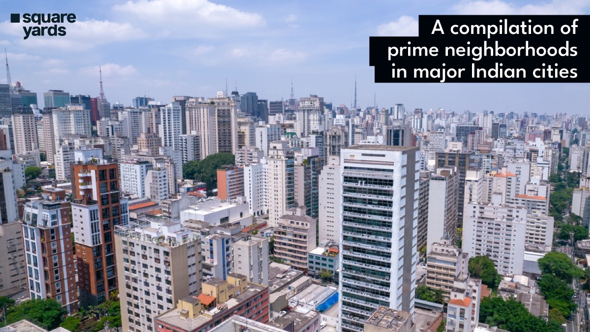 Prime neighbourhood localities in the major cities