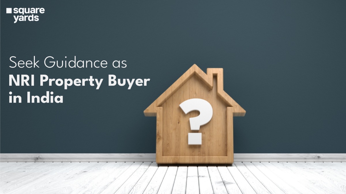 Guidance to all NRI Property Buyer