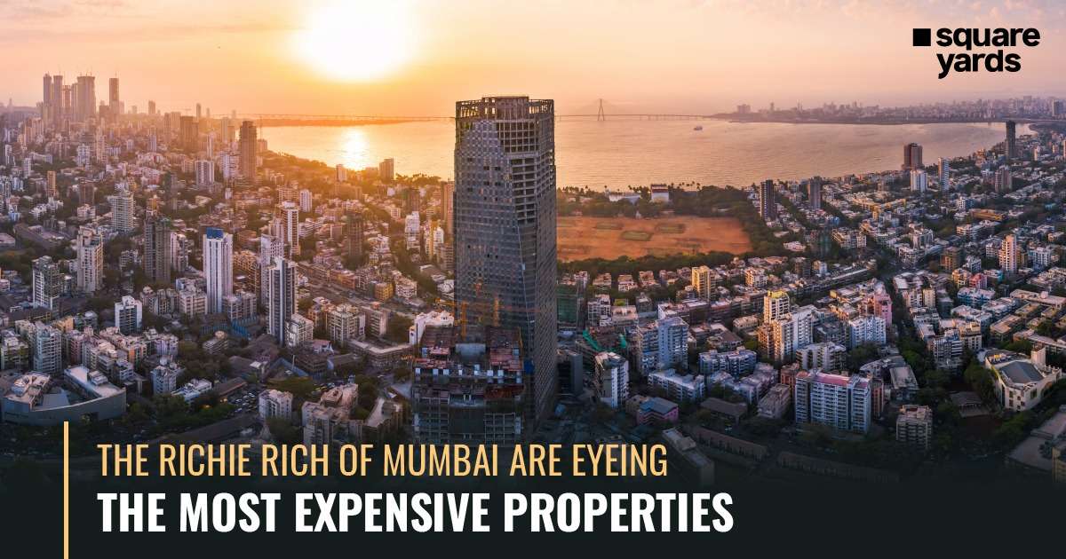 The Richie Rich of Mumbai are Eyeing the Most Expensive Properties