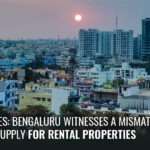 WFO Resumes Bengaluru Witnesses a Mismatched Demand & Supply for Rental Properties-100
