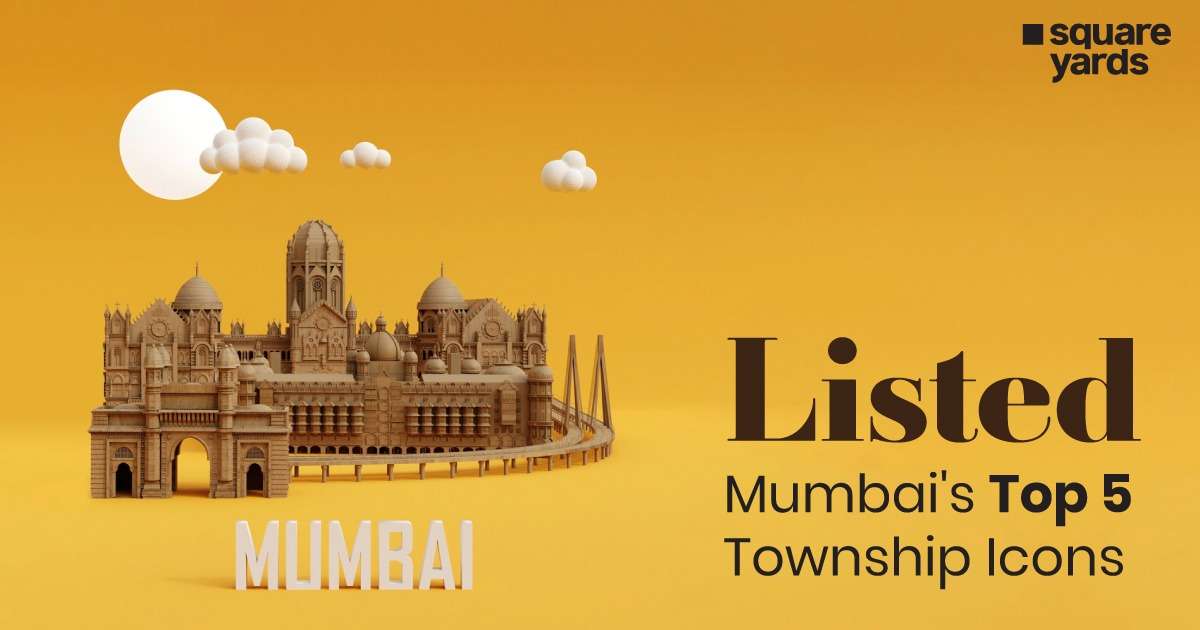 Mumbai's Top 5 Township Icons