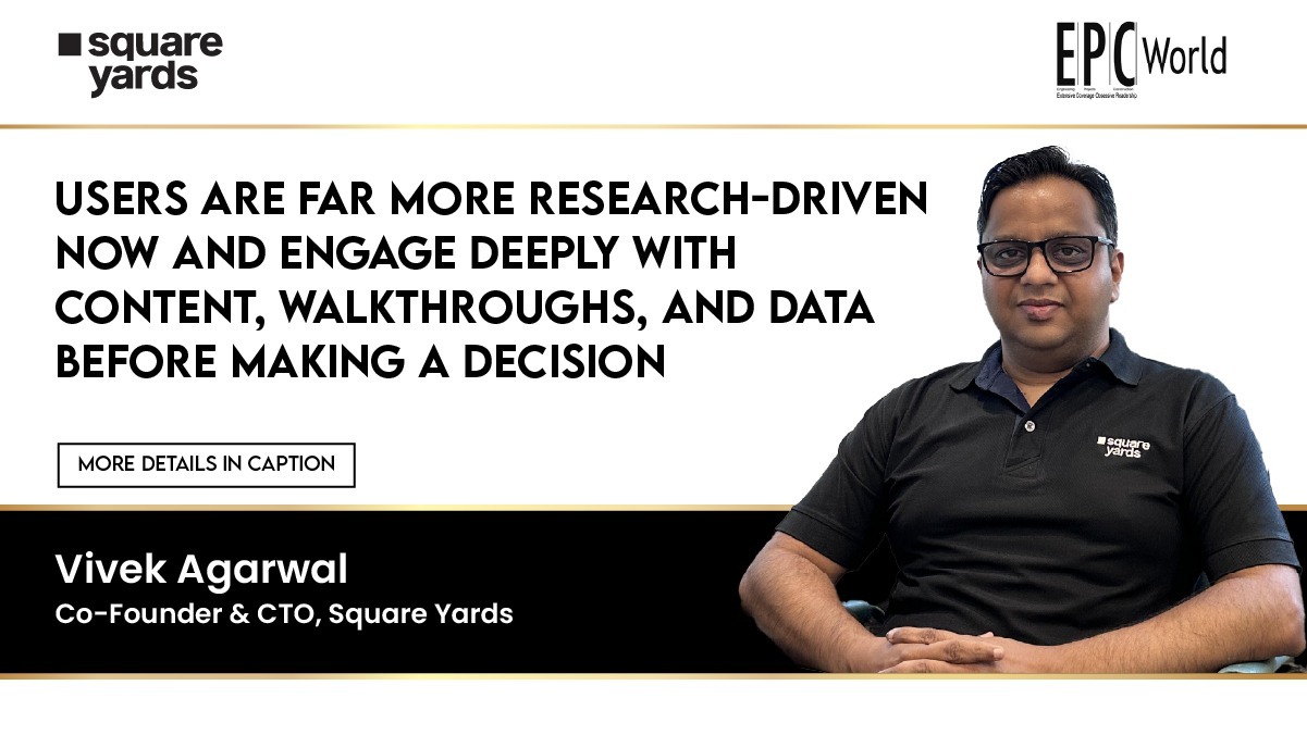 “Users Don’t Just Browse - They Decide” Vivek Agarwal on What’s Changing in Real Estate