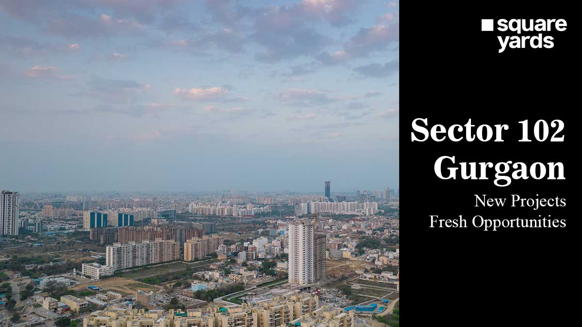 Sector 102 Gurgaon real estate
