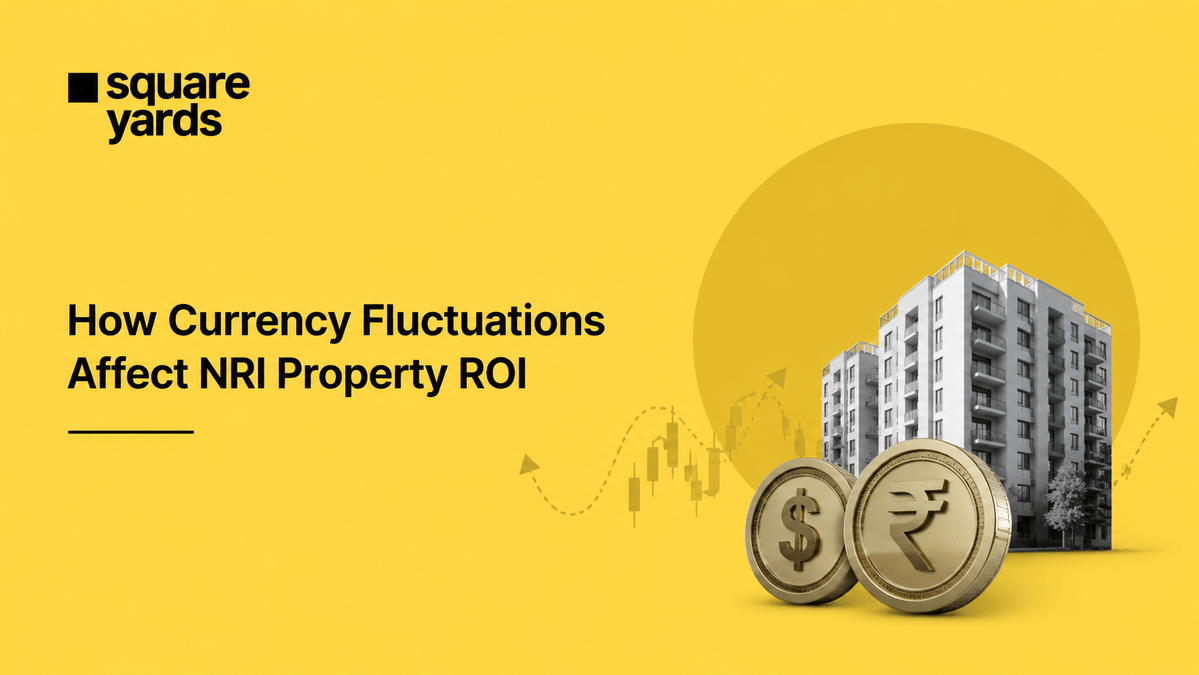 currency fluctuations affect NRI property ROI