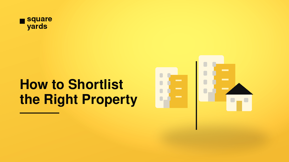 how to shortlist the right property
