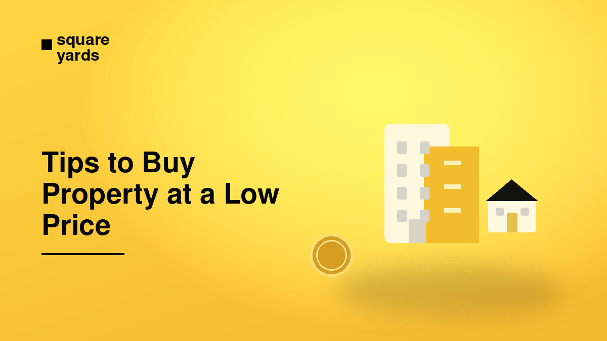 tips to buy property at low price